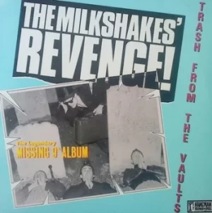 Image of The Milkshakes Revenge Trash from the Vaults by The Milkshakes Vinyl Album