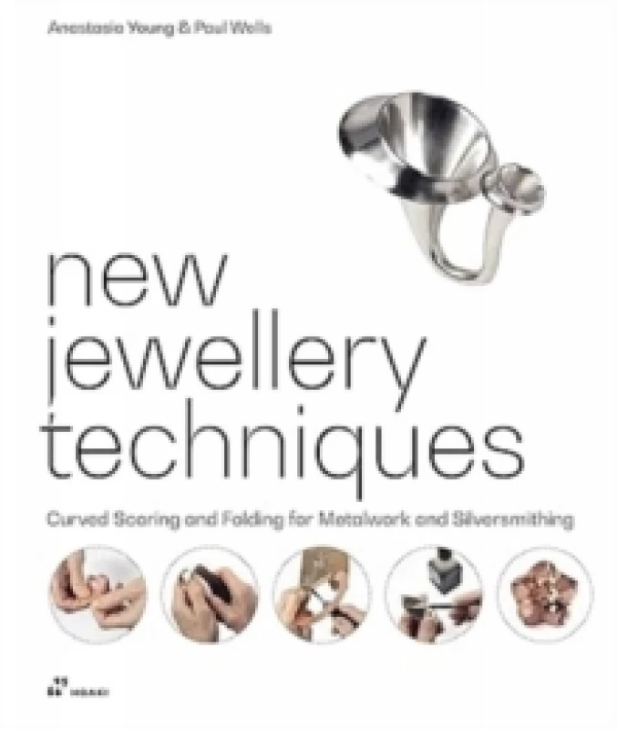 Image of New Jewellery Techniques: Curved Scoring and Folding for Metalwork and Silversmithing Hardback