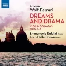 Image of Ermanno Wolf-Ferrari: Dreams and Drama: Violin Sonatas Nos. 1-3