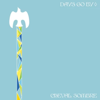 Image of Cheval Sombre - Days Go By Vinyl