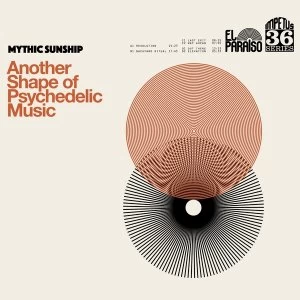 Image of Mythic Sunship - Another Shape of Psychedelic Music Limited Edition Orange Vinyl