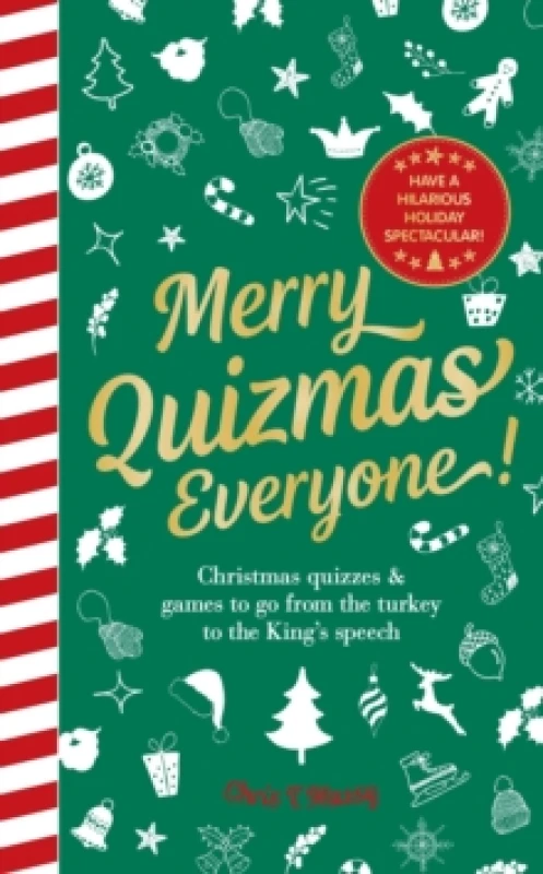 Image of Merry Quizmas Everyone! : Christmas quizzes & games to go from the turkey to the Kings speech have an hilarious holiday spectacular! Hardback