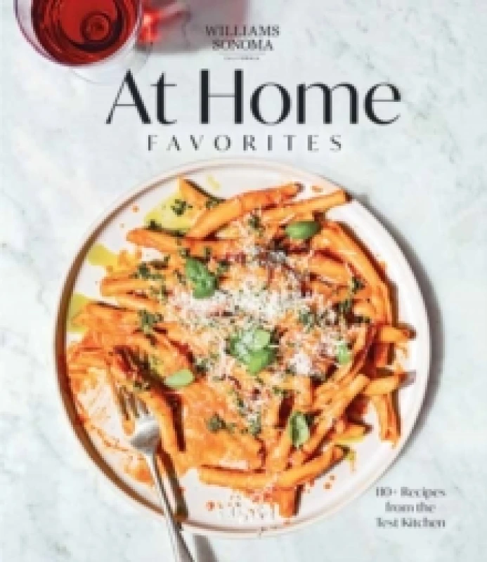Image of Williams Sonoma At Home Favorites : 110+ Recipes from the Test Kitchen Hardback