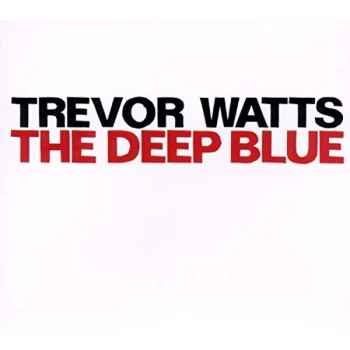 Image of Trevor Watts - The Deep Blue CD