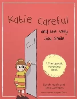 Image of Katie Careful and the very sad smile by Sarah Naish