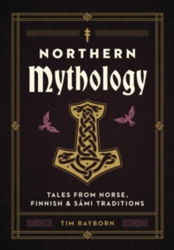 Image of Northern Mythology : Tales from Norse, Finnish, and Sami Traditions Hardback