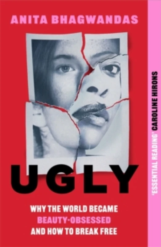 Image of Ugly : Why the world became beauty-obsessed and how to break free Paperback / softback