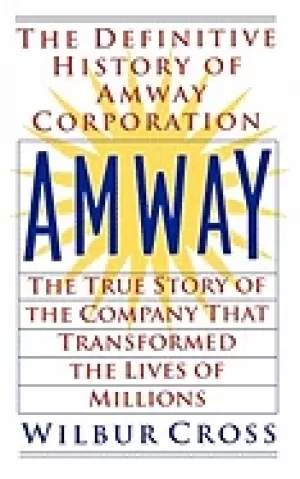 Image of amway the true story of the company that transformed the lives of millions
