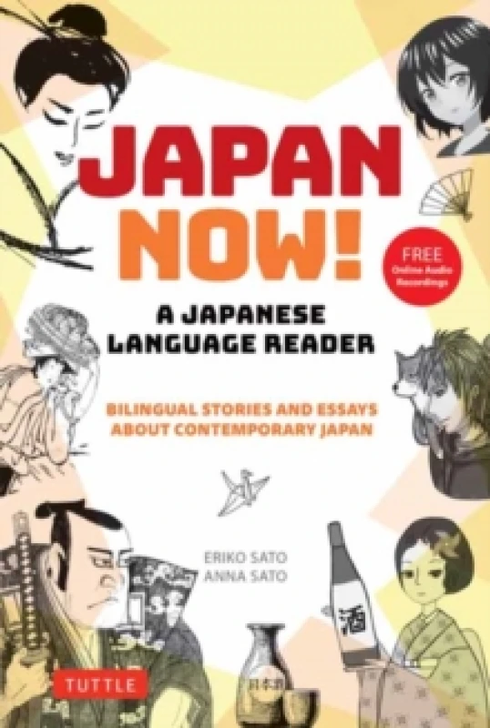 Image of Japan Now! A Japanese Language Reader : Bilingual Stories and Essays about Contemporary Japan (With Free Online Audio Recordings) Paperback / softback