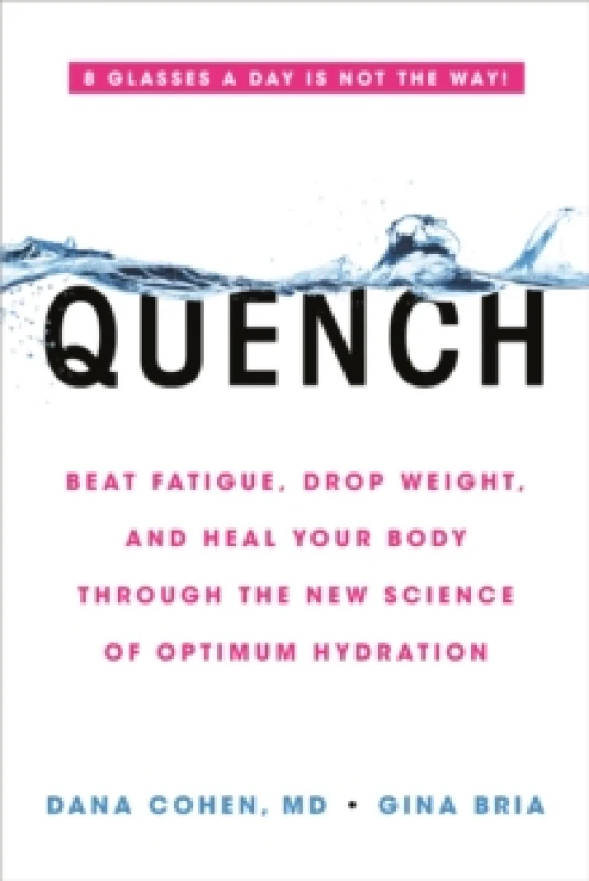Image of Quench : Beat Fatigue, Drop Weight, and Heal Your Body Through the New Science of Optimum Hydration Paperback / softback