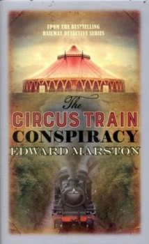 Image of The Circus Train Conspiracy by Edward Marston Hardback