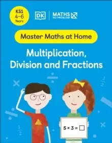 Image of Maths - No Problem! Multiplication, Division and Fractions, Ages 4-6 (Key Stage 1)
