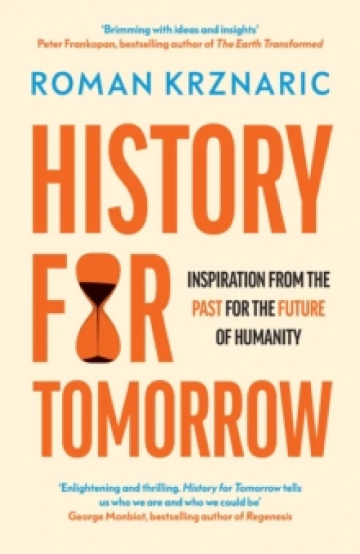 Image of History for Tomorrow : Inspiration from the Past for the Future of Humanity Hardback