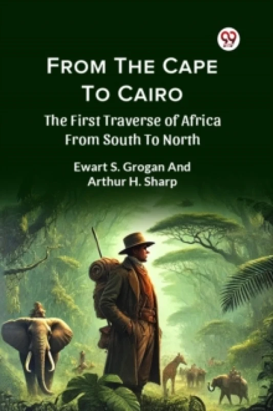 Image of From the Cape to Cairo the First Traverse of Africa from South to North Paperback / softback