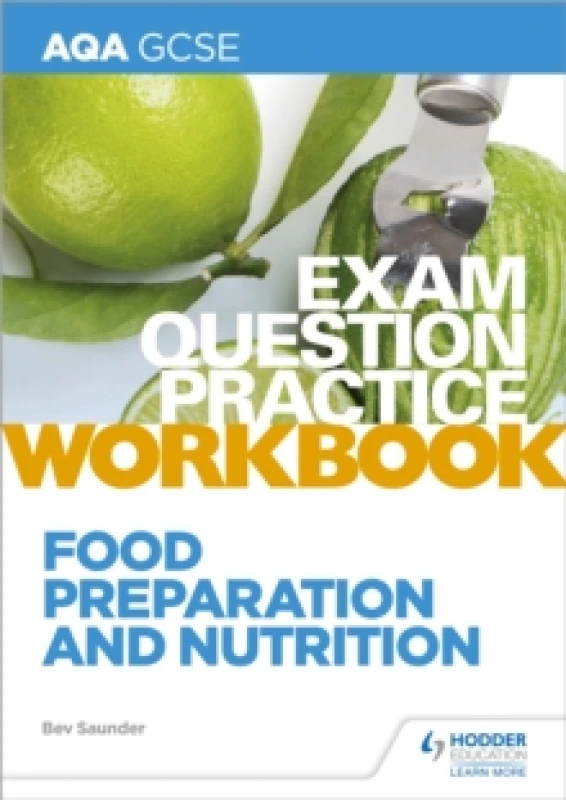 Image of Bev Saunder AQA GCSE Food Preparation and Nutrition Exam Question Practice Workbook Multi unisex