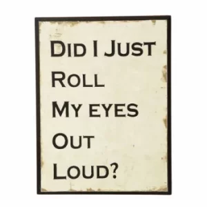 Image of Did I Just Roll My Eyes Wood Sign by Heaven Sends