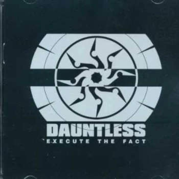 Image of Dauntless - EXECUTE THE FACTS CD