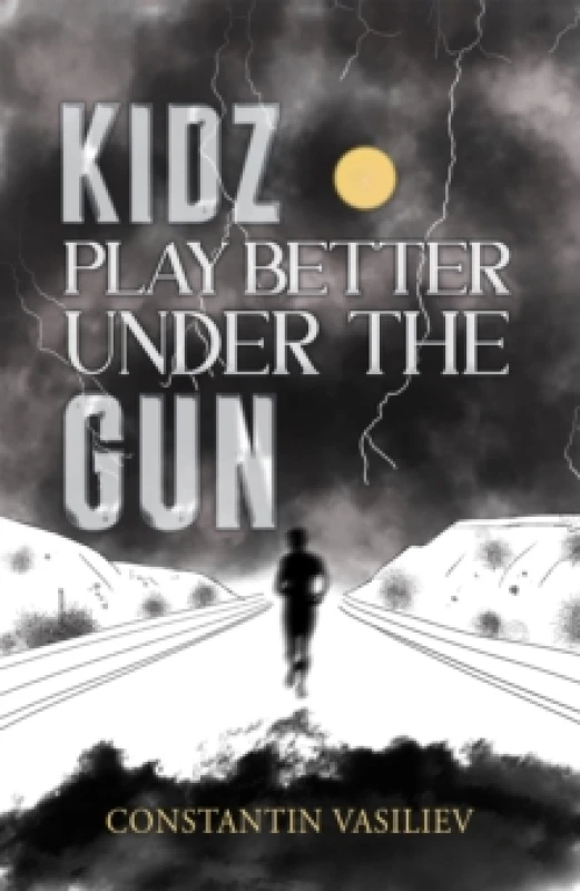 Image of Kidz Play Better Under the Gun. Hardback. By Constantin Vasiliev Books