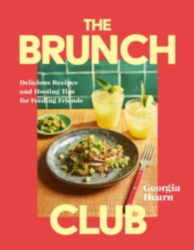 Image of The Brunch Club : Delicious Recipes and Hosting Tips for Feeding Friends Hardback