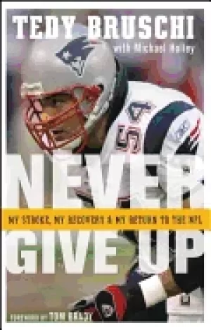 Image of never give up my stroke my recovery and my return to the nfl