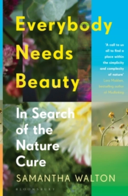 Image of Everybody Needs Beauty : In Search of the Nature Cure Paperback / softback