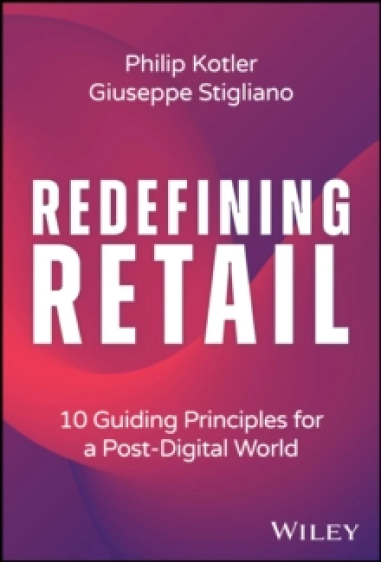 Image of Redefining Retail : 10 Guiding Principles for a Post-Digital World Hardback