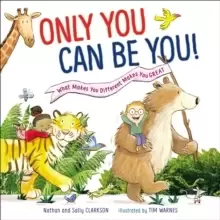 Image of Only You Can Be You : What Makes You Different Makes You Great