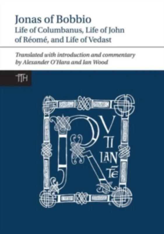 Image of Jonas of Bobbio : Life of Columbanus, Life of John of Reome, and Life of Vedast Hardback