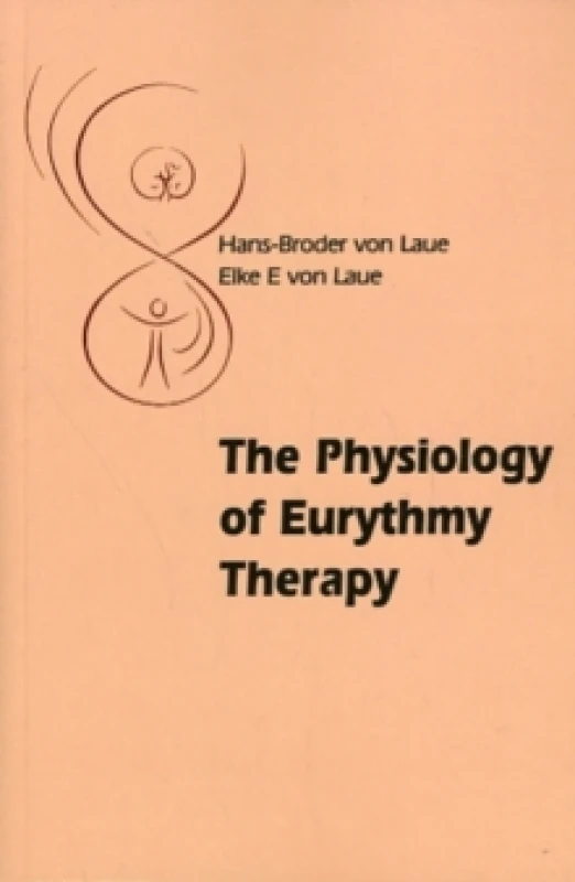 Image of The Physiology of Eurythmy Therapy. Paperback. By Hans Broder von Laue, Elke E von Laue Books