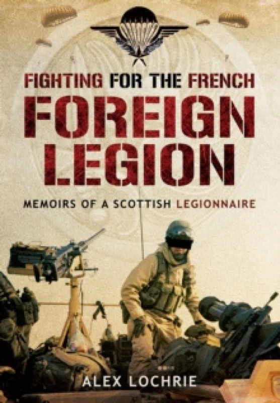 Image of fighting for the french foreign legion memoirs of a scottish legionnaire 9781783376155