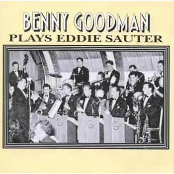 Image of Benny Goodman - Benny Goodman Plays Eddie Sauter CD
