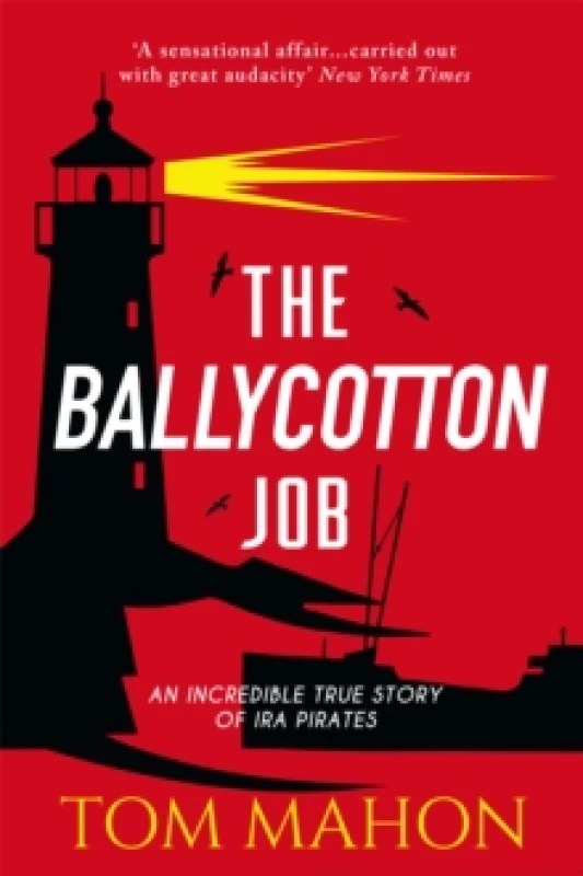 Image of The Ballycotton Job : An incredible true story of IRA Pirates Paperback / softback