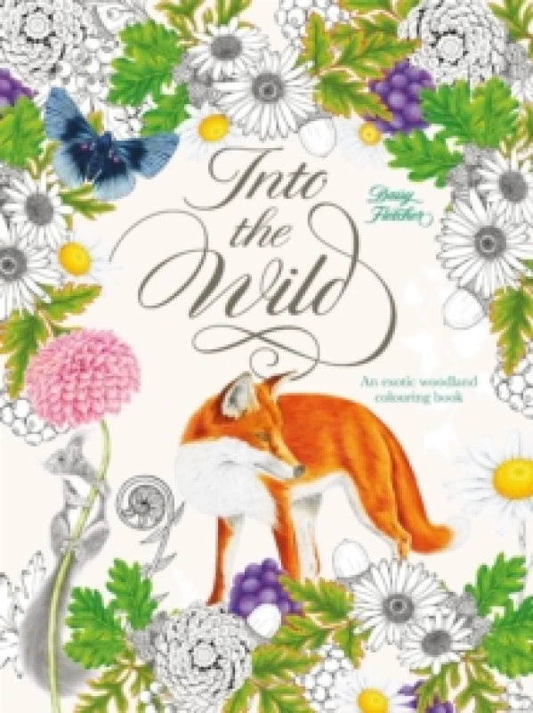 Image of Into the Wild : An Exotic Woodland Colouring Book Paperback / softback