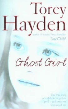 Image of Ghost Girl by Torey Hayden Paperback