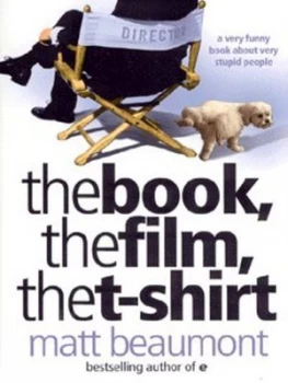 Image of The Book the Film the T-Shirt by Matt Beaumont Paperback