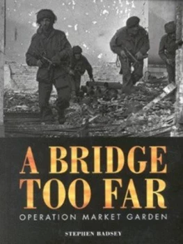 Image of A Bridge Too Far by Stephen Badsey Paperback