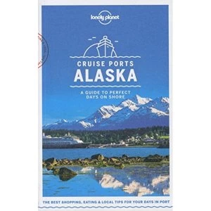 Image of Lonely Planet Cruise Ports Alaska Paperback / softback 2018