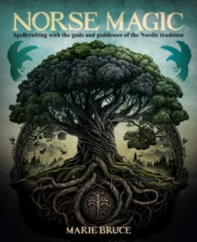 Image of Norse Magic : Spellcrafting with the gods and goddesses of the Nordic tradition Hardback