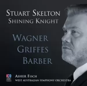 Image of Stuart Skelton Shining Knight by Samuel Barber CD Album