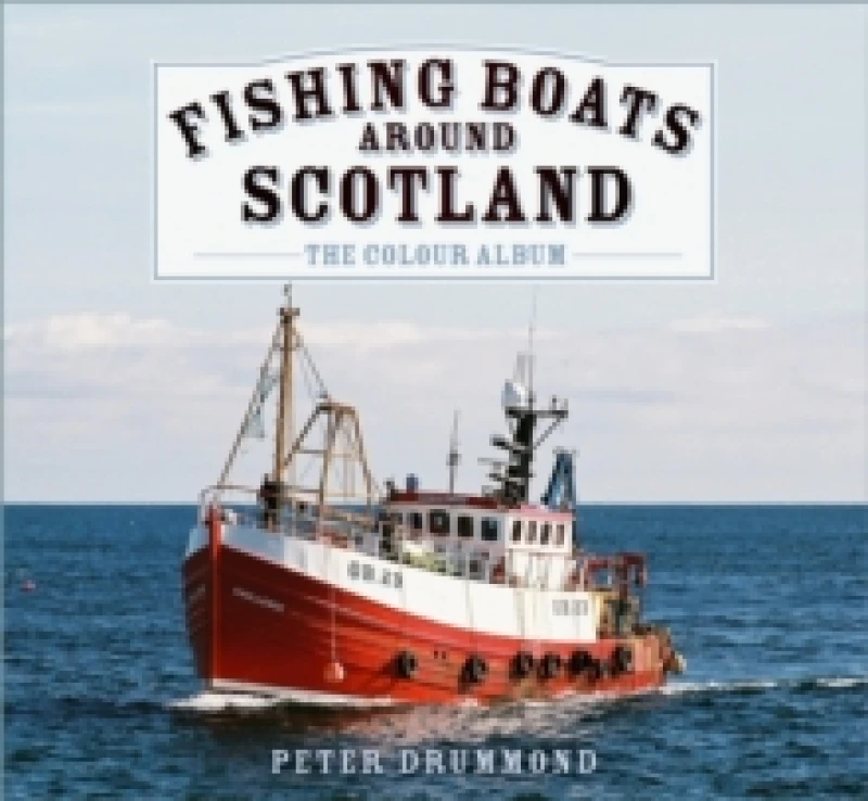 Image of Fishing Boats Around Scotland: The Colour Album Hardback