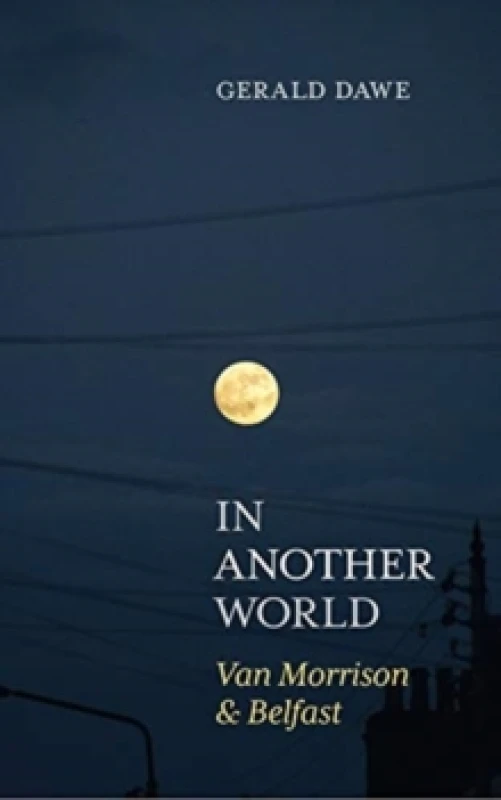 Image of In Another World : Van Morrison & Belfast Paperback / softback