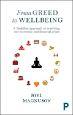 Image of from greed to wellbeing a buddhist approach to resolving our economic and f