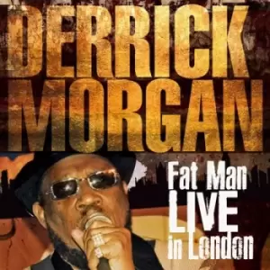 Image of Fat Man Live in London by Derrick Morgan CD Album