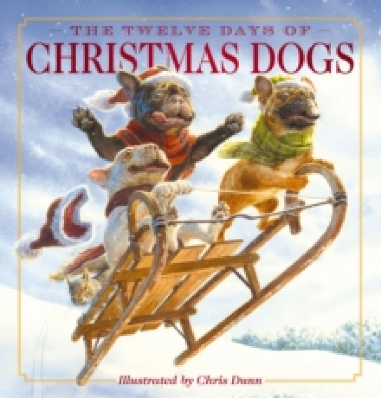 Image of The Twelve Days of Christmas Dogs : The Classic Edition Hardback