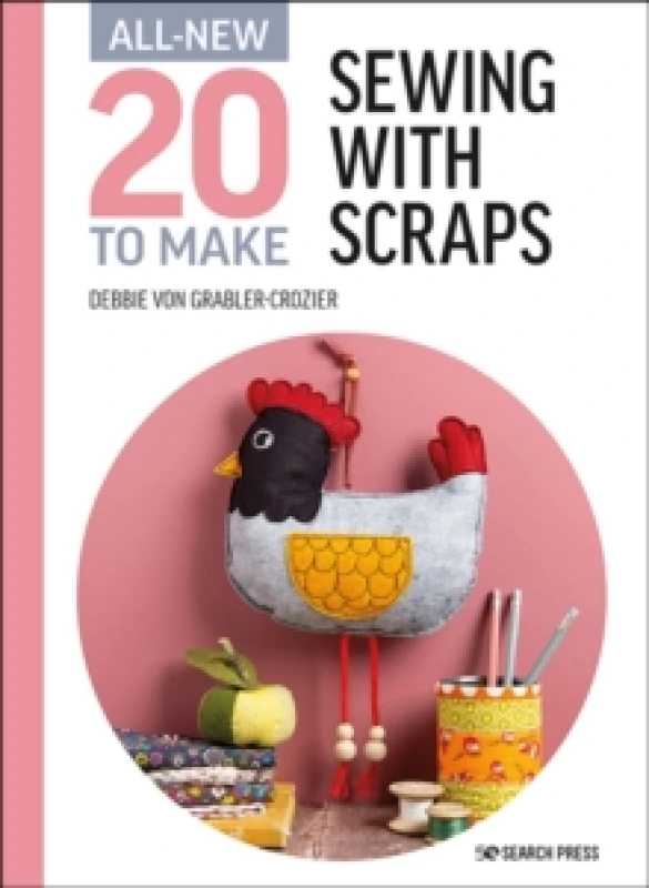 Image of All-New Twenty to Make: Sewing with Scraps Hardback
