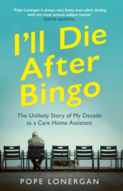 Image of I'll Die After Bingo : My unlikely life as a care home assistant Paperback / softback