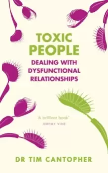 Image of Toxic People : Dealing With Dysfunctional Relationships
