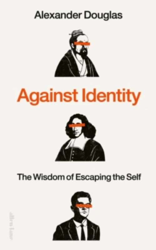 Image of Against Identity. Hardback. By Alexander Douglas Books