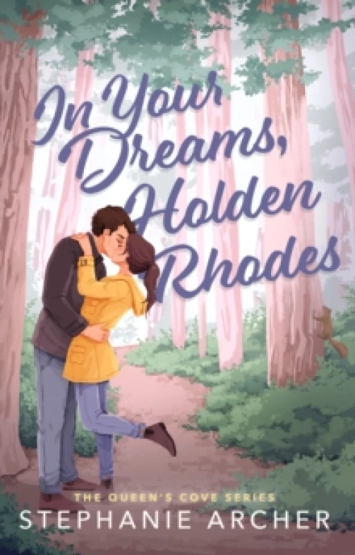 Image of In Your Dreams, Holden Rhodes : A Spicy Small Town Grumpy Sunshine Romance (The Queen's Cove Series Book 3) Paperback / softback