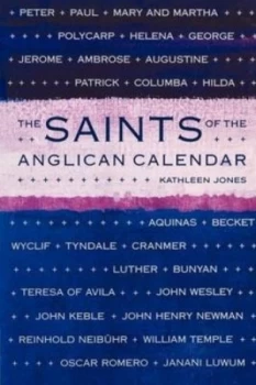 Image of The Saints of the Anglican Calendar by Kathleen Jones Book